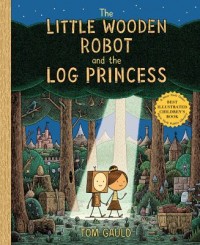 Cover art: The little wooden robot and the log princess by 