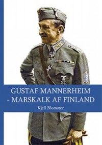 Omslagsbild: Gustaf Mannerheim - marskalk af Finland av 