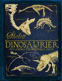 Omslagsbild: Skelett - dinosaurier och andra förhistoriska djur av 