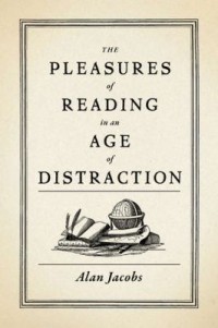 Omslagsbild: The pleasures of reading in an age of distraction av 