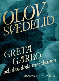 Omslagsbild: Greta Garbo och den döde mexikanen av 