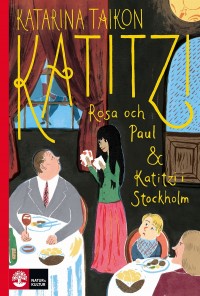 Omslagsbild: Katitzi, Rosa och Paul ; & Katitzi i Stockholm av 