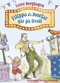 Omslagsbild: Filippa & morfar går på tivoli av 