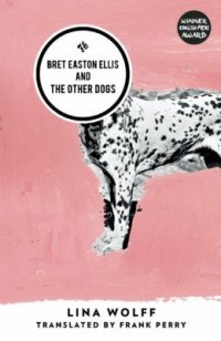 Omslagsbild: Bret Easton Ellis and the other dogs av 