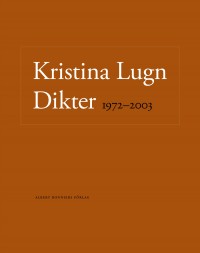 Dikter 1972-2003, Kristina Lugn