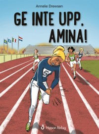 Omslagsbild: Ge inte upp, Amina! av 