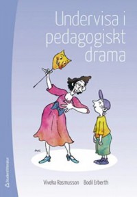 Omslagsbild: Undervisa i pedagogiskt drama av 