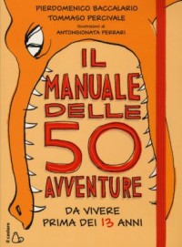 Omslagsbild: Il manuale delle 50 avventure da vivere prima dei 13 anni av 