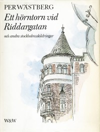 Omslagsbild: Ett hörntorn vid Riddargatan och andra stockholmskildringar av 