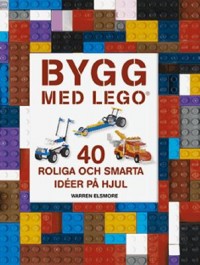 Omslagsbild: Bygg med lego - 40 roliga och smarta idéer på hjul av 