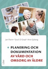 Omslagsbild: Planering och dokumentation av vård och omsorg av äldre av 
