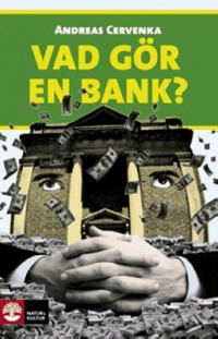 Omslagsbild: Vad gör en bank? av 