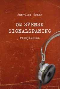 Omslagsbild: Om svensk signalspaning - pionjärerna av 