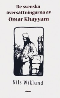 Omslagsbild: De svenska översättningarna av Omar Khayyam av 