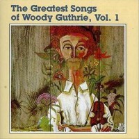 Omslagsbild: The greatest songs of Woody Guthrie av 