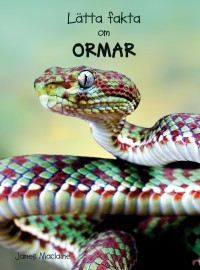Omslagsbild: Lätta fakta om ormar av 
