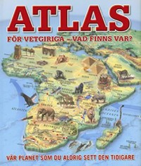 Omslagsbild: Atlas för vetgiriga - vad finns var? av 