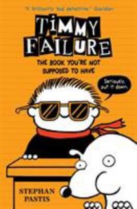 Omslagsbild: Timmy Failure - the book you're not supposed to have av 