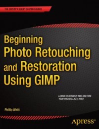 Omslagsbild: Beginning photo retouching and restoration using GIMP av 