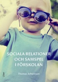 Omslagsbild: Sociala relationer och samspel i förskolan av 