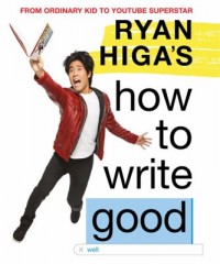 Omslagsbild: Ryan Higa's how to write good av 