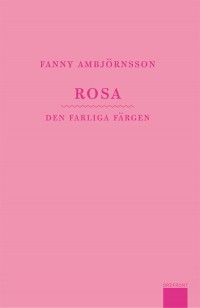 Omslagsbild: Rosa - den farliga färgen av 