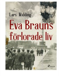 Omslagsbild: Eva Brauns förlorade liv av 