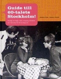 Omslagsbild: Guide till 60-talets Stockholm! av 