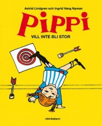 Omslagsbild: Pippi vill inte bli stor av 
