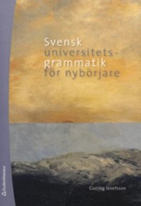 Omslagsbild: Svensk universitetsgrammatik för nybörjare av 