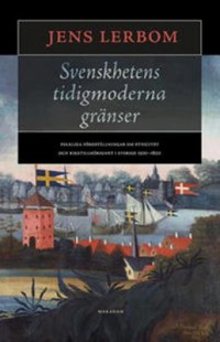 Omslagsbild: Svenskhetens tidigmoderna gränser av 