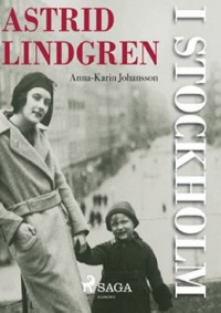 Omslagsbild: Astrid Lindgren i Stockholm av 