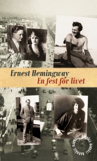 En fest för livet, , Ernest Hemingway