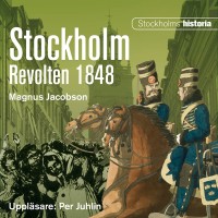 Omslagsbild: Stockholm - revolten 1848 av 