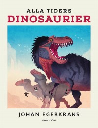 Omslagsbild: Alla tiders dinosaurier av 
