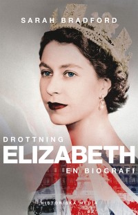 Drottning Elizabeth, , Sarah Bradford