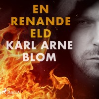 En renande eld, Karl Arne Blom