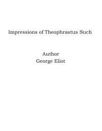 Omslagsbild: Impressions of Theophrastus Such av 