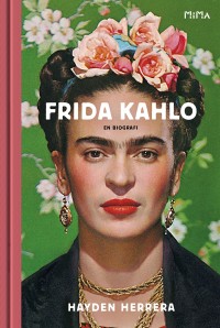 Frida Kahlo, , Hayden Herrera