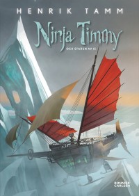 Omslagsbild: Ninja Timmy och staden av is av 