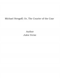 Omslagsbild: Michael Strogoff or, The courier of the Czar av 