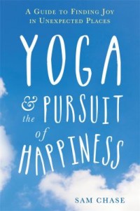 Omslagsbild: Yoga & the pursuit of happiness av 