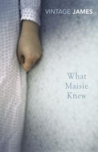 Omslagsbild: What Maisie knew ; and The pupil av 