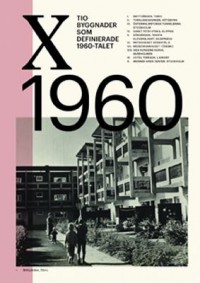 Omslagsbild: Tio byggnader som definierade 1960-talet av 