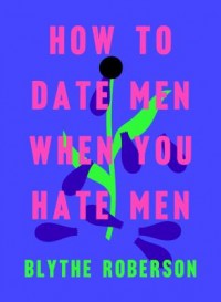 Omslagsbild: How to date men, when you hate men av 