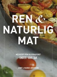 Omslagsbild: Ren & naturlig mat av 