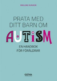 Omslagsbild: Prata med ditt barn om autism av 