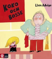 Omslagsbild: Koko och Bosse vill inte! av 