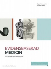 Omslagsbild: Evidensbaserad medicin i Sherlock Holmes fotspår av 