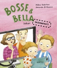 Omslagsbild: Bosse & Bella leker skärmfritt av 